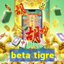 beta tigre